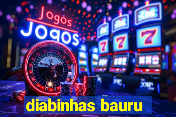 diabinhas bauru